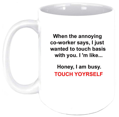 Touch Yourself 11 oz Coffee Mug