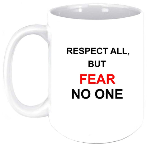 Fear No One 11 oz Coffee Mug