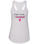 I Don't Cook...I Cocktail Tank Top